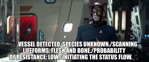 🎵Vessel detected.Species unknown./Scanning lifeforms, flesh and bone./Probability of resistance: low.
Initiating the status flow.🎵
